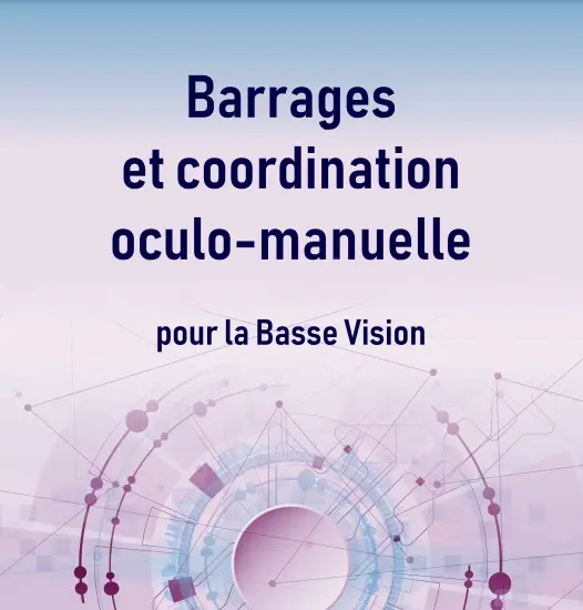 Barrages et coordination oculomanuelle pour la basse vision